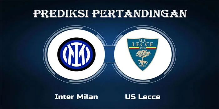 Liga-Italia---Prediksi-Pertandingan-Inter-Milan-vs-Lecce,-Tanggal-25-Agustus-2024